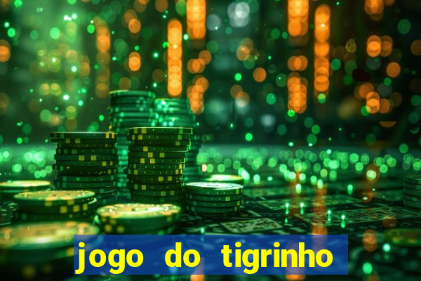 jogo do tigrinho de 2 reais